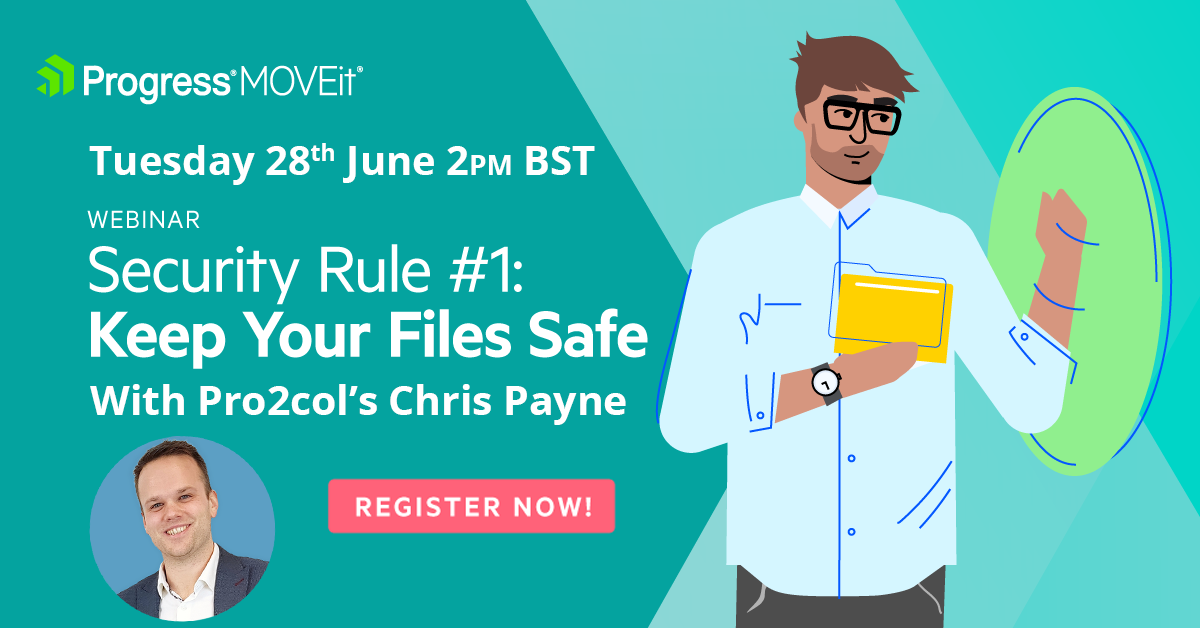Register For The Webinar: Security Rule #1: Keep Your Files Safe